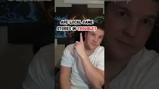 Are local game stores in trouble?