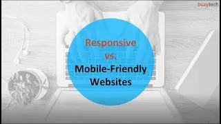 Responsive vs Mobile-Friendly Website. Which one to Choose?