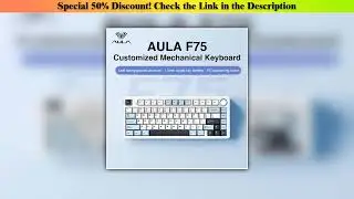 Hands-on AULA F75 2.4G Wireless/Bluetooth/Wired Gaming Mechanical Keyboard RGB Customized 75% Layou