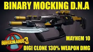 BL3 - LVL 65 - Binary Mocking D.N.A - Digi Clone 130% Weapon Dmg   Mayhem 10