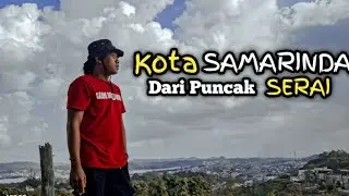 Explore Samarinda || Ngopi Sambil Menikmati Indahnya Kota Samarinda Dari Puncak Gunung