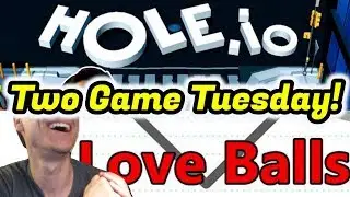 THE KING OF HOLE.IO | TWO GAME TUESDAY! | Hole.io and Love Balls