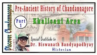 Pre-Colonial History of Chandannagore (Part 1) Khalisani Area