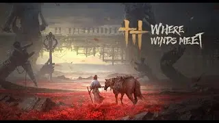 🔴 LIVE: Where Winds Meet | Action + Story + Exploration // Ep - 4