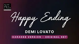 Happy ending - Demi Lovato (Original Key Karaoke) - Piano Instrumental Cover with Lyrics