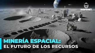 MINER&Iacute;A ESPACIAL: El Futuro de la extracci&oacute;n de Recursos C&oacute;smicos