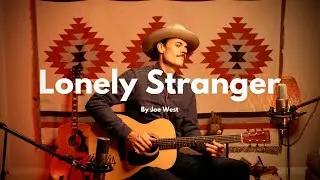 Lonely Stranger - Joe West