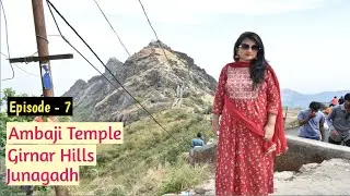 Ambaji Temple, Girnar Hills, Junagadh, Gujarat Tour, Episode - 7