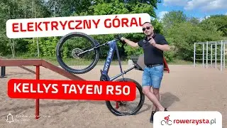 ELEKTRYCZNY GÓRAL? SPRAWDŹ KELLYS TAYEN R50!