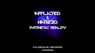 AFFLICTED & Hanzzo - Synthetic Reality (Original Mix)