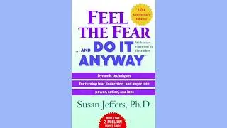 Feel the Fear and Do It Anyway by Susan Jeffers