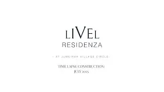 LIVEL Residenza July Construction Update | Italian Luxury in JVC