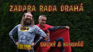 Such&yacute; & Konop&aacute;č - ZADARA RADA DRAH&Aacute; - Nyn&iacute; na Startovači!