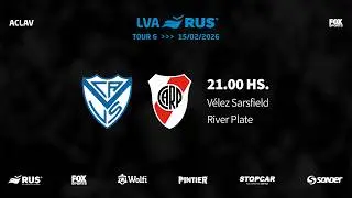 LVA RUS 25-26 | TOUR 6 | DIA 4: V&eacute;lez Sarsfield vs. River Plate