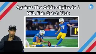 NFL: Fair Catch Kick | Against the Odds Episode 8