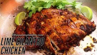 Cilantro lime chicken | cilantro lime chicken recipe | easy cilantro lime chicken | Cilantro chicken