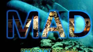 M.A.D - President Romana (Original Trock)