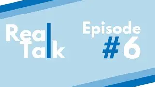 Real Talk - Episode 6