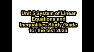 Unit 5 System of Linear Equations Study Guide for the test 2026