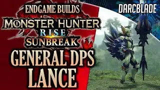 BEST ENDGAME BUILDS : GENERAL DPS LANCE : MHR SUNBREAK