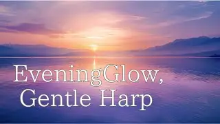Gentle Harp by the Lake &mdash; Evening Calm