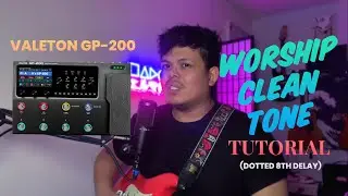 Worship Clean Tone Tutorial (Dotted 8th Delay) for Valeton GP-200