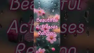 BEAUTIFUL ACTRESSES RELIGION❤️❤️✨️✨️........