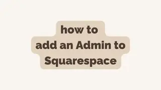 #howto add an Admin to Squarespace | studio movellan