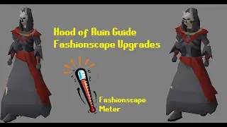 Hood of Ruin Guide - Fashionscape Upgrades - Crack the Clue 3 | OSRS