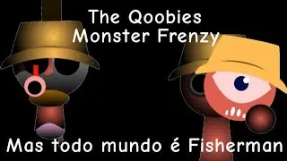Incredibox - The Qoobies: Monster Frenzy mas todo mundo é Fisherman