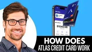 How Does Atlas Credit Card Work In 2025? Is It Really Worth It?
