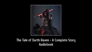 The Complete Darth Revan Story | (Audiobook Narration)