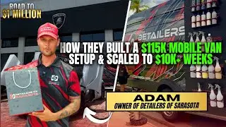 Detailers of Sarasota: How They Built a $115K Mobile Van Setup & Scaled to $10K+ Weeks
