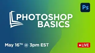 Photoshop Basics | 5.16.22