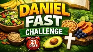 The Daniel Fast Challenge: Hunger That Opens Your Eyes 🥗