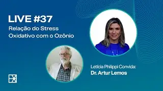 Relação do Stress Oxidativo com o Ozônio - Live Philozon e Dr. Artur Lemos