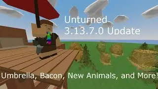 Unturned 3.13.7.0 Update (Umbrella, Bacon, More animals, and more)