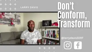 Don't Conform, Transform