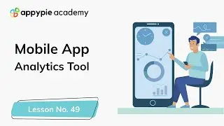 Mobile App Analytics Tools: Lesson 49