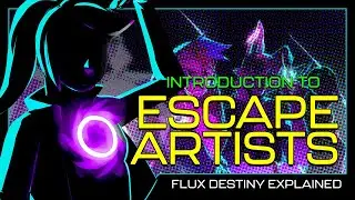 Flux Destiny: объяснение | Знакомство с ESCAPE ARTISTS! 💥
