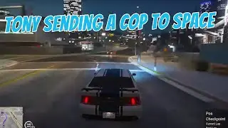 Tony Sending a Cop to Space - neutreN || GTA 5 RP NoPixel