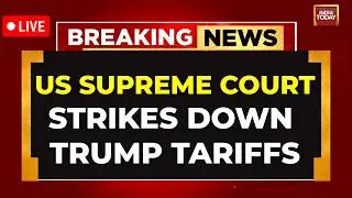 BREAKING NEWS LIVE: US Supreme Court Rules Against Trump Tariffs, Calls Them 'Illegal'