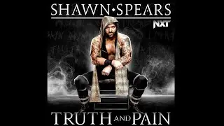 Shawn Spears - Truth And Pain (Entrance Theme)