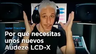 Ingeniero de masterizaci&oacute;n Javier Fracchia nos habla sobre el Audeze LCD-X revisi&oacute;n 2021