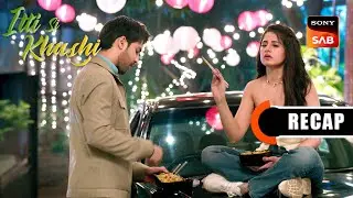 Itti Si Khushi | Ep 123 & Ep 124 | RECAP | इत्ती सी ख़ुशी