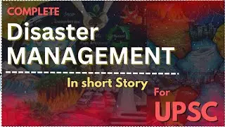 Complete Disaster management story like movie | UPSC MAINS GS 3 