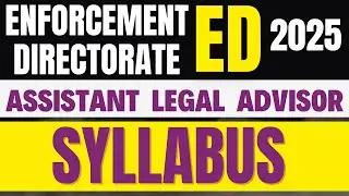 Assistant Legal Advisor In Enforcement Directorate 2025 | Detailed Syllabus | ED Vacancy 2025