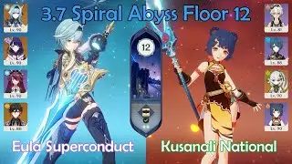 3.7 Spiral Abyss (CIYOKA's Account): Eula Superconduct and Kusanali National