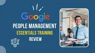 Google People Management Essentials Training | Course Review