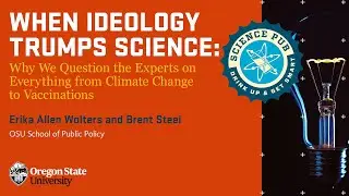 Science Pub - When Ideology Trumps Science